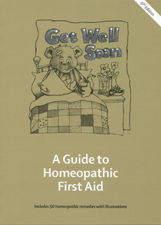Get Well Soon A Guide to Homeopathic First Aid
